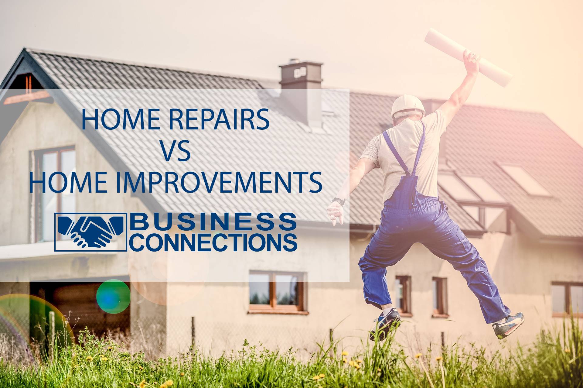 Home Repairs vs Home Improvements – Business Connections